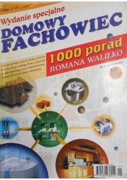 Domowy fachowiec. 1000 porad Romana Waliłko