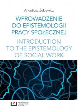 Wprowadzenie do epistemologii pracy społecznej
