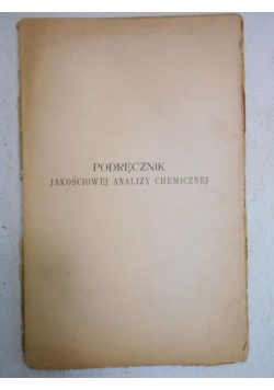 Podręcznik jakościowej analizy chemicznej, 1907 r.