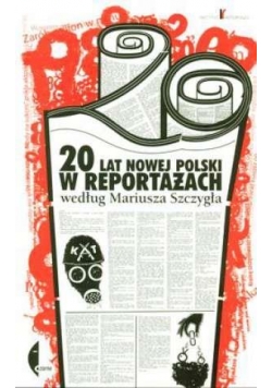20 lat nowej Polski w reportażach...
