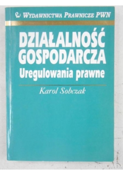 Działalność gospodarcza. Uregulowania prawne