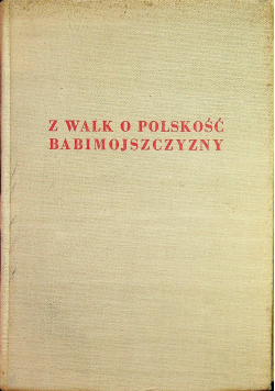 Z walk o polskość Babimojszczyzny