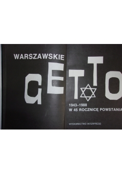 Warszawskie Getto 1943 do 1988 w 45 rocznicę powstania