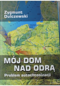 Mój dom  nad odrą problem autochtonizacji