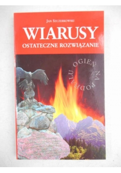 Wiarusy. Ostateczne rozwiązanie