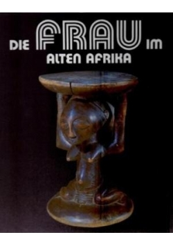 Die Frau im Alten Afrika