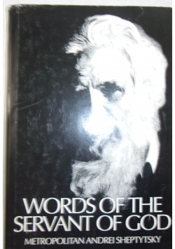 Wordes  of the servant of God. Metropolitan Andrei  Sheptytsky