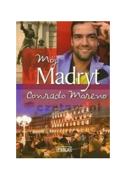 Moreno-Szypowski Conrado - Mój Madryt!