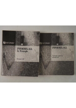 INFORMIX-4GL by Example. Version 4.10 / INFORMIX-4GL. Concepts and use version 6.0