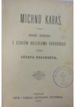 Michno Karaś : opowieść historyczna z czasów Bolesława Chrobrego, 1893r.