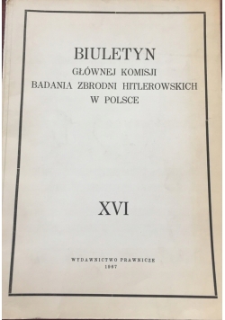 Biuletyn Głównej Komisji Badania Zbrodni Hitlerowskich w Polsce XVI