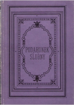 Podarunek ślubny, 1885 r., reprint