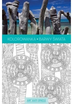 Art Anti-Stress. Kolorowanka Barwy świata