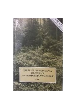 Najlepsze opowiadania, opowieści i wspomnienia myśliwskie, Tom II