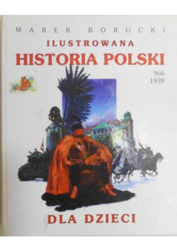 Ilustrowana historia Polski dla dzieci