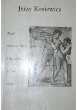 Myśl wczesnochrześcijańska i katolicka wobec ciała