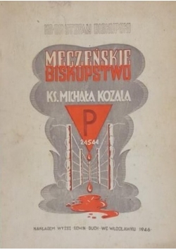 Męczeńskie Biskupstwo Księdza Michała Kozala, 1946 r.