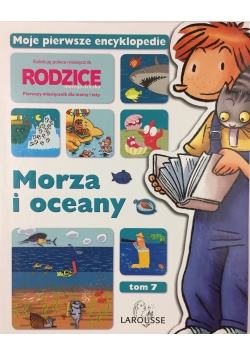 Moje pierwsze encyklopedie. Morza i oceany, tom 7