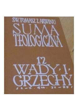 Suma teologiczna. 12 wady i grzechy
