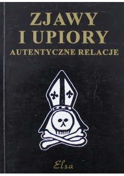 Zjawy i upiory autentyczne relacje