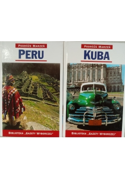 Podróże Marzeń. Kuba. Peru