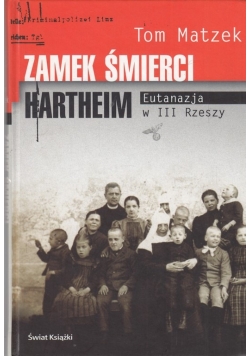 Zamek smierci Hartheim Eutanazja w III Rzeszy