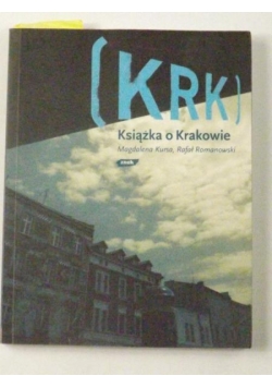 Romanowski Rafał - KRK. Książka o Krakowie