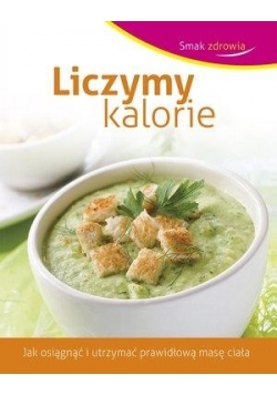 Smak zdrowia. Liczymy kalorie