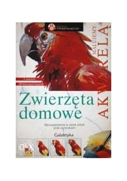 Malujemy akwarelą. Zwierzęta domowe