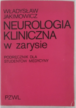 Neurologia kliniczna w zarysie. Podręcznik dla studentów medycyny