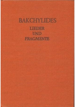 Bakchylides. Lieder und fragmente
