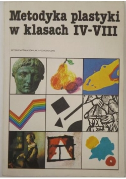 Metodyka plastyki w klasach IV - VIII
