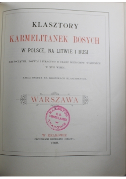 Klasztory Karmelitanek Bosych w Polsce na Litwie i Rusi Warszawa 1902 r