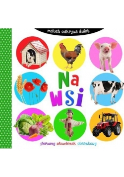 Maluch odkrywa świat. Na wsi WILGA