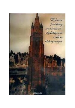 Wybrane problemy warsztatowo-dydaktyczne studiów historycznych