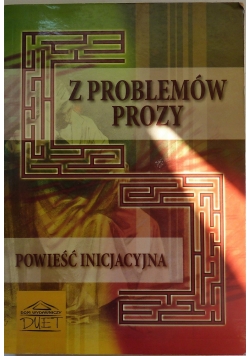 Z problemów prozy Powieść inicjacyjna