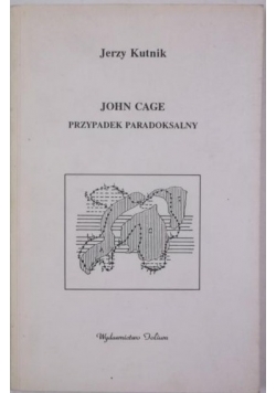 John Cage: przypadek paradoksalny