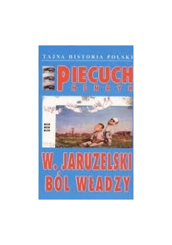 W. Jaruzelski ból władzy