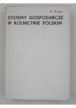 Systemy gospodarcze w rolnictwie polskim