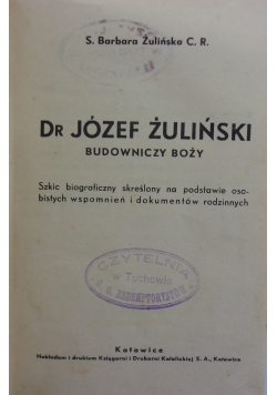 Dr Józef Żuliński Budowniczy Boży, 1938r.