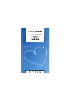 O sztuce miłości  - Erich Fromm