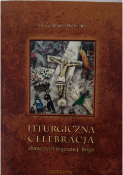 Liturgiczna celebracja zbawczych ingerencji Boga