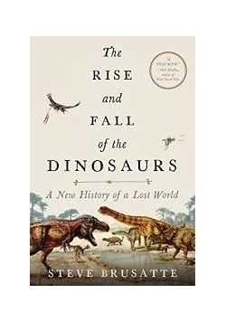 The Rise and Fall of the Dinosaurs