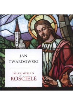 Kilka myśli o Kościele