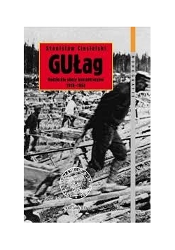 GUŁag. Radzieckie obozy koncentracyjne 1918-1953