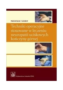 Techniki operacyjne stosowane w leczeniu neuropatii uciskowych kończyny górnej z płytą CD