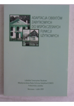 Akceptacja obiektów zabytkowych do współczesnych funkcji użytkowych