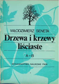 Drzewa i krzewy liściaste A B