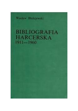 Bibliografia Harcerska 1911-1960