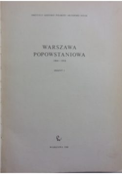 Warszawa Popowstaniowa 1864-1918, zeszyt 1